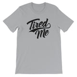 Unisex short sleeve t-shirt-Tired Me