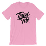 Unisex short sleeve t-shirt-Tired Me