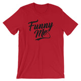 Unisex short sleeve t-shirt-Funny Me