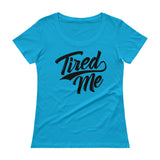 Ladies' Scoopneck T-Shirt-Tired Me