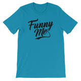 Unisex short sleeve t-shirt-Funny Me