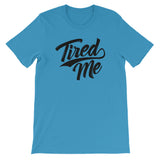 Unisex short sleeve t-shirt-Tired Me