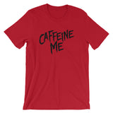 Unisex short sleeve t-shirt-Caffeine Me