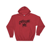 Hooded Sweatshirt-Caffeine Me