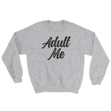 Sweatshirt-Adult Me