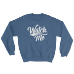 Sweatshirt-Watch Me