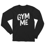 Unisex Long Sleeve T-Shirt-Gym Me