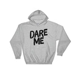 Hooded Sweatshirt-Dare Me