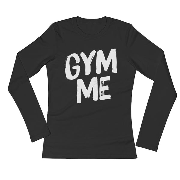 Ladies' Long Sleeve T-Shirt-Gym Me