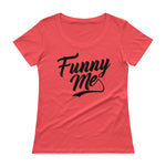 Ladies' Scoopneck T-Shirt-Funny Me