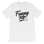 Unisex short sleeve t-shirt-Funny Me