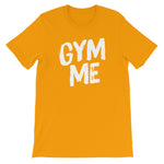 Unisex short sleeve t-shirt-Gym Me