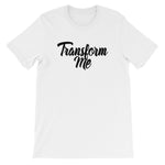 Short-Sleeve Unisex T-Shirt-Transform Me
