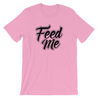 Unisex short sleeve t-shirt-Feed Me
