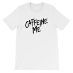 Unisex short sleeve t-shirt-Caffeine Me