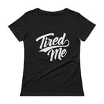 Ladies' Scoopneck T-Shirt-Tired Me