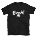 Short-Sleeve Unisex T-Shirt-Blessed Me