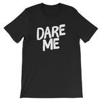 Unisex short sleeve t-shirt-Dare Me