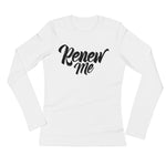 Ladies' Long Sleeve T-Shirt-Renew Me